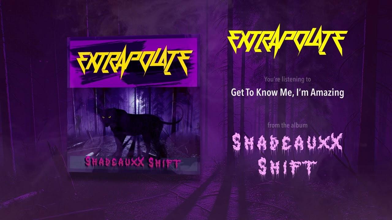 Extrapolate - ShadeauxX Shift
